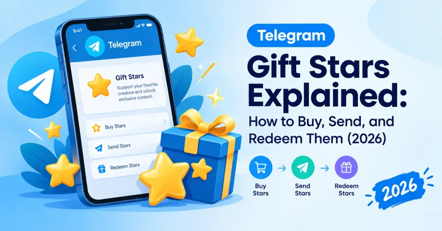 Telegram Gift Stars Explained: How to Buy, Send, and Redeem Them (2026)