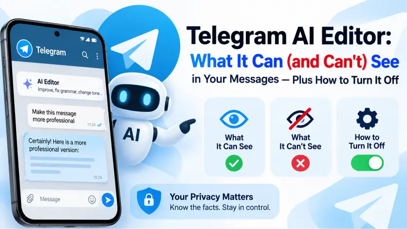 Telegram AI Editor: What It Can (and Can’t) See in Your Messages — Plus How to Turn It Off