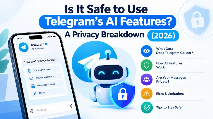 Is It Safe to Use Telegram’s AI Features? A Privacy Breakdown (2026)