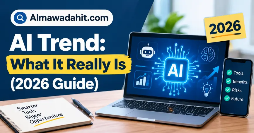 Almawadahit.com AI Trend: What It Really Is (2026 Guide)